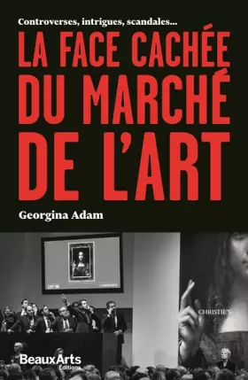 Couverture du produit · LA FACE CACHEE DU MARCHE DE L'ART: CONTROVERSES, INTRIGUES, SCANDALES...