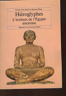 Couverture du produit · HIEROGLYPHES - L'ECRITURE DE L'EGYPTE ANCIENNE