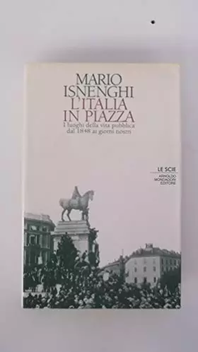 Couverture du produit · L'Italia in piazza. Dal 1848 ai nostri giorni