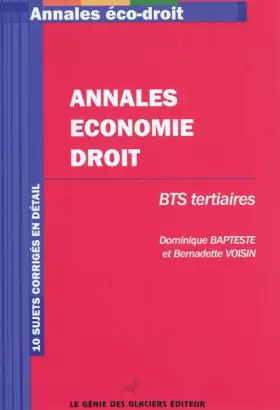 Couverture du produit · ANNALES ECONOMIE-DROIT BTS TERTIAIRES. 10 SUJETS CORRIGES ENDETAIL: 10 SUJETS CORRIGES EN DETAIL.