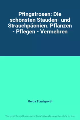 Couverture du produit · Pfingstrosen: Die schönsten Stauden- und Strauchpäonien. Pflanzen - Pflegen - Vermehren