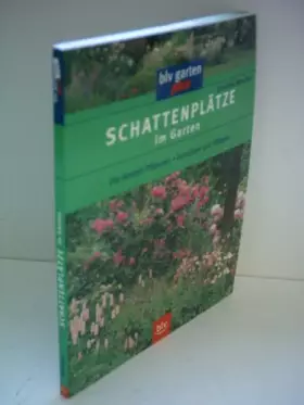 Couverture du produit · Schattenplätze im Garten. Die besten Pflanzen Gestalten und Pflegen