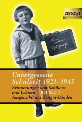 Couverture du produit · Unvergessene Schulzeit 1921-1945 Band 1 (Zeitgut)