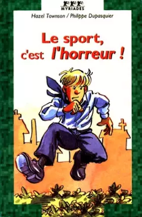 Couverture du produit · Le sport, c'est l'horreur !