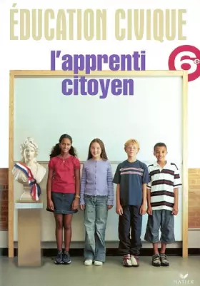 Couverture du produit · Education civique : Journal de l'apprenti citoyen, 6e (livre de l'élève)