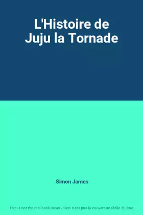 Couverture du produit · L'Histoire de Juju la Tornade