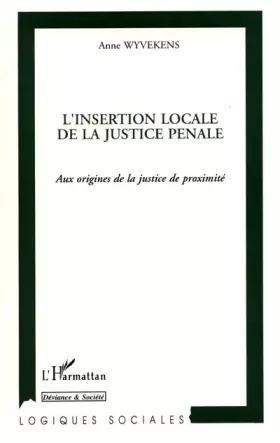 Couverture du produit · L'Insertion locale de la justice pénale: Aux origines de la justice de proximité