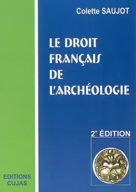 Couverture du produit · Le droit français de l'archéologie