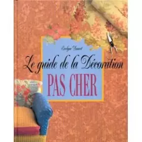 Couverture du produit · Le guide de la décoration pas cher (Collection dirigée par Sylvie Diarté)