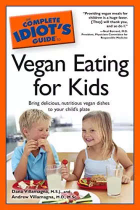 Couverture du produit · The Complete Idiot's Guide to Vegan Eating For Kids