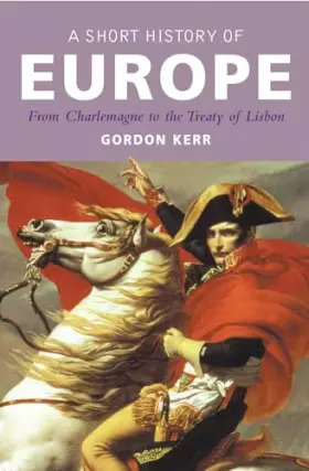 Couverture du produit · A Short History of Europe: From Charlemagne to the Treaty of Lisbon