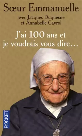 Couverture du produit · J'ai 100 ans et je voudrais vous dire...