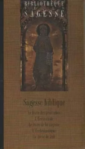 Couverture du produit · La bible , Les cinq livres de la sagesse. Bibliothèque de la Sagesse. (le livre des proverbes, l'Ecclésiaste, le livre de la sa