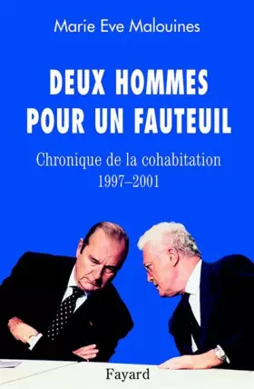 Couverture du produit · Deux hommes pour un fauteuil. Chronique de la cohabitation 1997-2001