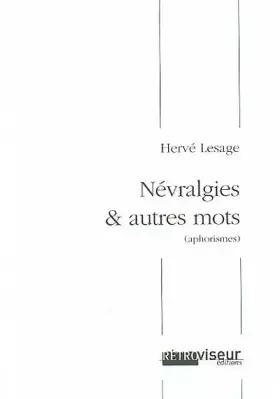 Couverture du produit · Névralgies et autres mots (aphorismes)