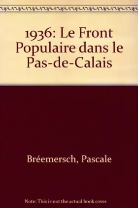 Couverture du produit · 1936: Le Front Populaire dans le Pas-de-Calais