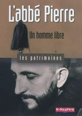 Couverture du produit · L'abbé Pierre : Un homme libre