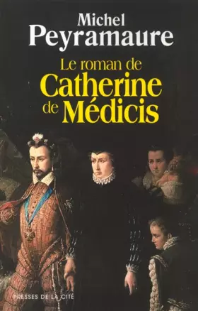 Couverture du produit · Le roman de Catherine de Médicis