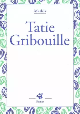 Couverture du produit · Tatie Gribouille