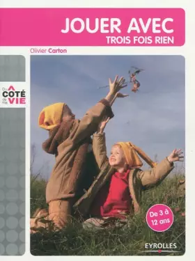 Couverture du produit · Jouer avec trois fois rien: De 3 à 12 ans