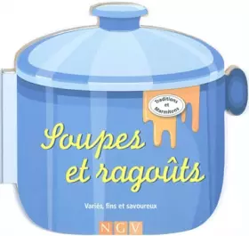 Couverture du produit · Soupes et ragoûts: Variés, fins et savoureux