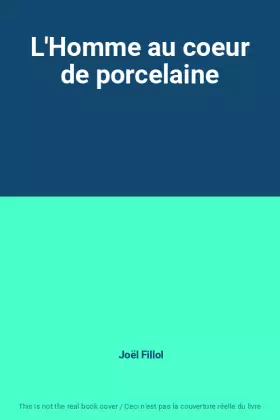 Couverture du produit · L'Homme au coeur de porcelaine