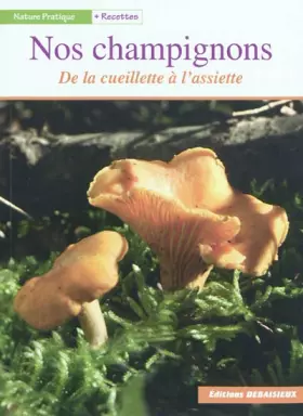 Couverture du produit · Nos champignons : De la cueillette à l'assiette
