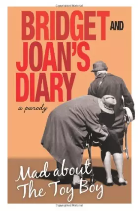 Couverture du produit · Bridget and Joan's Diary: A Parody: Mad About the Toy Boy