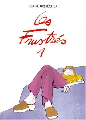Couverture du produit · Les Frustrés, tome 1
