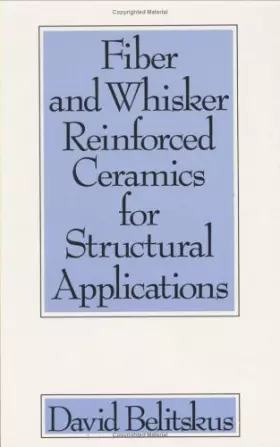 Couverture du produit · Fiber and Whisker Reinforced Ceramics for Structural Applications