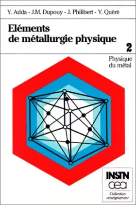 Couverture du produit · Eléments de métallurgie physique. 2. Physique du métal