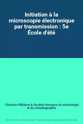 Couverture du produit · Initiation à la microscopie électronique par transmission : 5e École d'été
