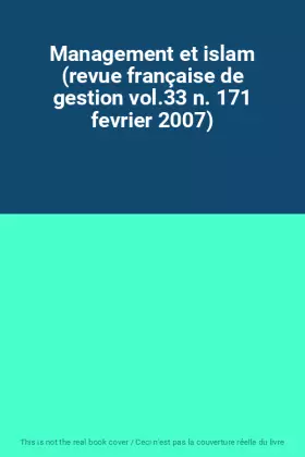 Couverture du produit · Management et islam (revue française de gestion vol.33 n. 171 fevrier 2007)