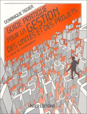 Couverture du produit · Guide pratique pour la gestion des unités et des projets. A l'usage des responsables