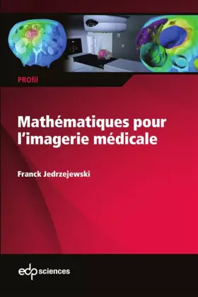 Couverture du produit · Mathématiques pour l'imagerie médicale
