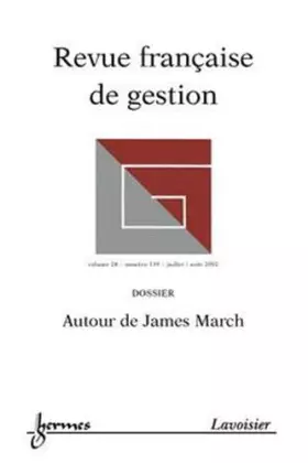 Couverture du produit · Revue française de gestion n°139 Juillet Août 2002 Dossier autour de James March