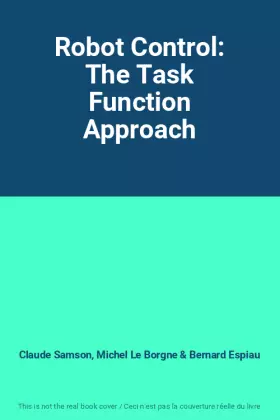 Couverture du produit · Robot Control: The Task Function Approach