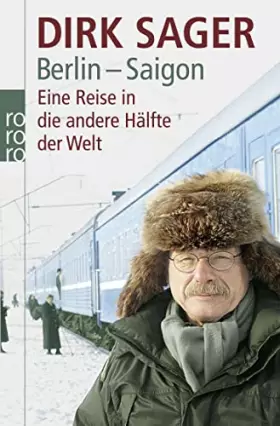 Couverture du produit · Berlin - Saigon: Eine Reise in die andere Hälfte der Welt