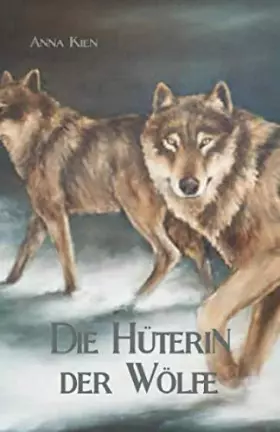 Couverture du produit · Die Hüterin der Wölfe (Die Steinzeit-Trilogie) (German Edition)
