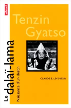 Couverture du produit · Le Dalaï-lama. Tenzin Gyatso
