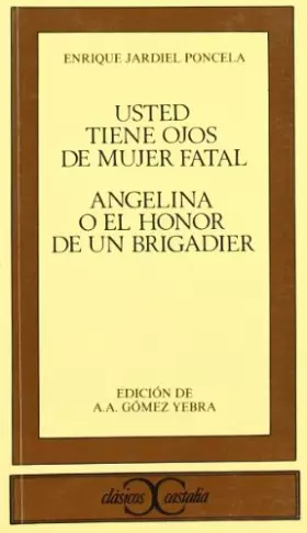 Couverture du produit · Angelina o El honor de un brigadier. Usted tiene ojos de mujer fatal . (CLASICOS CASTALIA. C/C.)