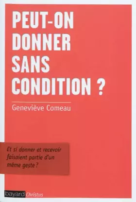 Couverture du produit · Peut-on donner sans conditions ?