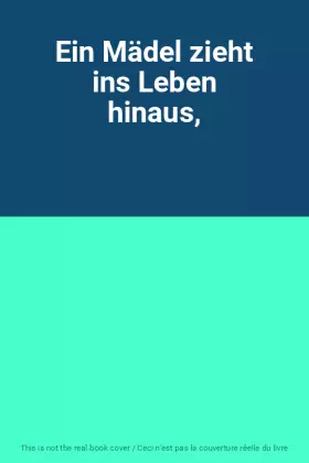 Couverture du produit · Ein Mädel zieht ins Leben hinaus,