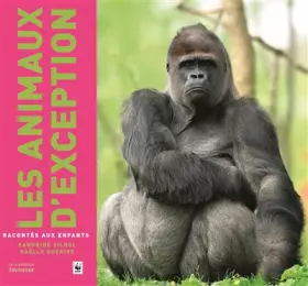 Couverture du produit · Les Animaux d'exception racontés aux enfants