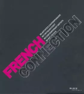Couverture du produit · French connection: 88 artistes contemporains, 88 critiques d'art, édition bilingue français-anglais