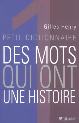 Couverture du produit · Petit dictionnaire des mots qui ont une histoire