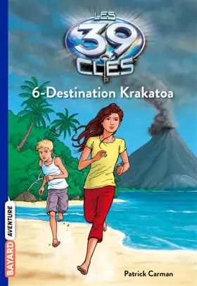 Couverture du produit · Les 39 Clés, Tome 6 : Destination Krakatoa
