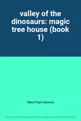 Couverture du produit · valley of the dinosaurs: magic tree house (book 1)