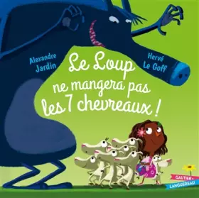 Couverture du produit · Le loup ne mangera pas les 7 chevreaux
