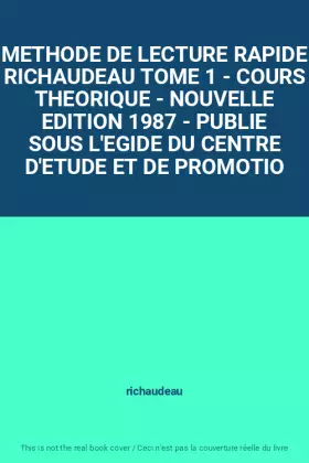 Couverture du produit · METHODE DE LECTURE RAPIDE RICHAUDEAU TOME 1 - COURS THEORIQUE - NOUVELLE EDITION 1987 - PUBLIE SOUS L'EGIDE DU CENTRE D'ETUDE E